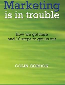 Colin Gordon: Marketing Is in Trouble [2020] paperback Online now