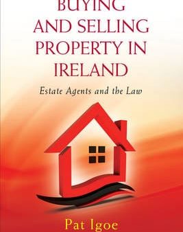 Pat Igoe: Buying and Selling Property in Ireland [2013] paperback For Discount