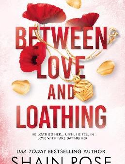 Shain Rose: BETWEEN LOVE AND LOATHING [2024] paperback For Discount