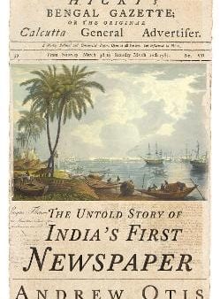 Andrew Otis: Hicky s Bengal Gazette [2024] hardback Supply