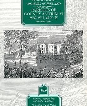 Angelique Day: Ordnance Survey Memoirs of Ireland: v.19: Parishes of County Antrim [1993] paperback on Sale